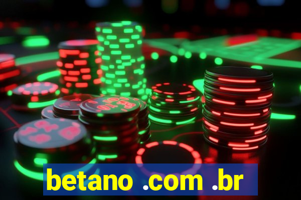 betano .com .br